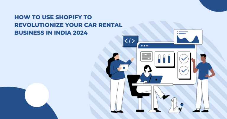 How to Use Shopify to Revolutionize Your Car Rental Business in India 2024