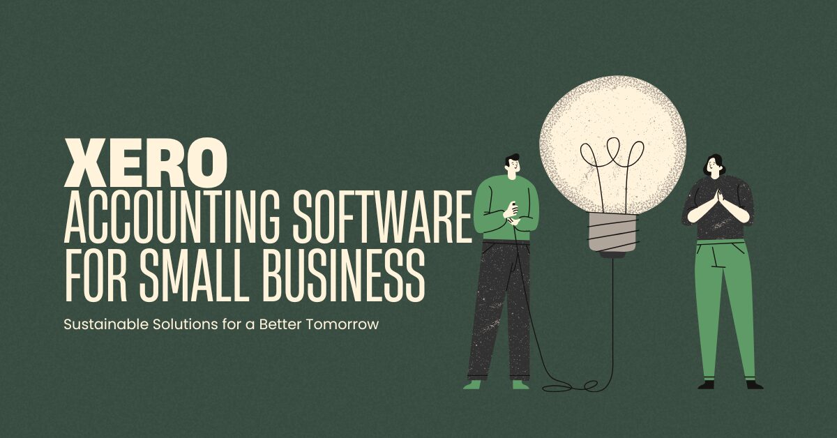 Xero Accounting Software for Small Business Features Benefits in 2025