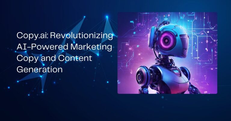 Copy.ai: Revolutionizing AI-Powered Marketing Copy and Content Generation